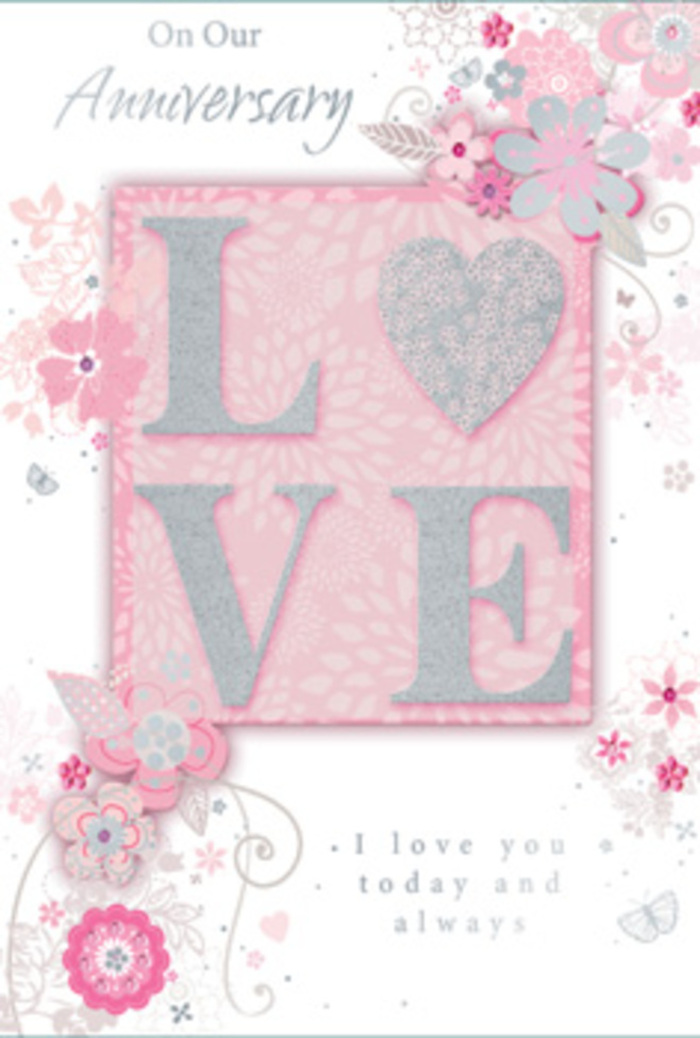 This anniversary card opens like a quiet, luminous space where love is honoured with gentle grace, the kind of sentiment you might associate with a long-married couple in Grays sharing a peaceful evening at home. The central focus is the word LOVE, presented in an elegant, frosted glitter print that stands slightly proud of the card's surface. Running a fingertip across the letters reveals a pleasantly grainy texture, the sparkle catching ambient light in much the same way sunlight glances off glass vases in a local florist's display. Around this bold yet tender word, wispy hand-drawn blooms and soft sprays shape a loose border, their petals painted in muted tones of pink, lilac, and creamy ivory. These flowers seem to drift across the card rather than sit rigidly in place, giving the design a feeling of movement and airiness. Interwoven with the blossoms are delicate flourishes: fine filigree lines curling like tendrils, tiny leaves tapering to graceful points, and slender butterflies almost hidden amidst the petals, suggesting the light flutter of emotion that accompanies meaningful anniversaries. Nestled among this artwork, the phrase I love you today and always appears in a subtle, graceful typeface, set so that it feels naturally integrated, much like a heartfelt note slipped into a bouquet. The overall impression is of a paper keepsake that echoes a hand-tied arrangement delivered in Grays, carrying not just visual beauty but a sense of enduring devotion and quiet gratitude for time spent together.